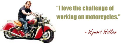 I love the challenge of working on motorcycles - Wyman Walkem